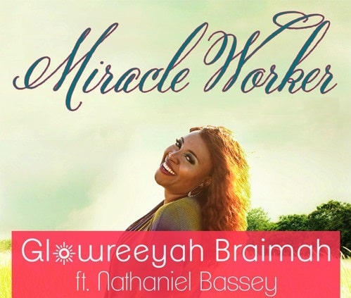 Glowreeyah Braimah Ft. Nathaniel Bassey - Miracle Worker (Mp3, Lyrics)