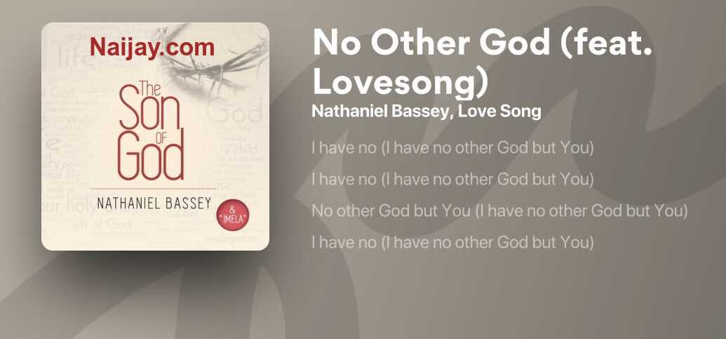 I Have No Other God - Nathaniel Bassey (Mp3, Lyrics)