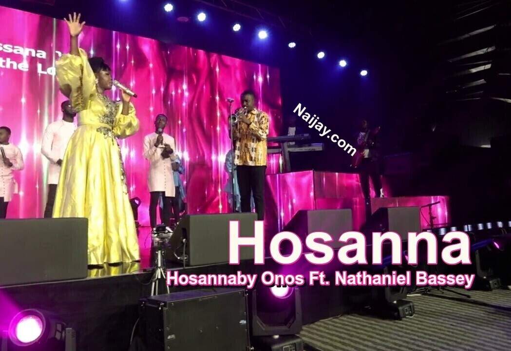 Hosanna by Onos Ft. Nathaniel Bassey (Mp3, Lyrics)