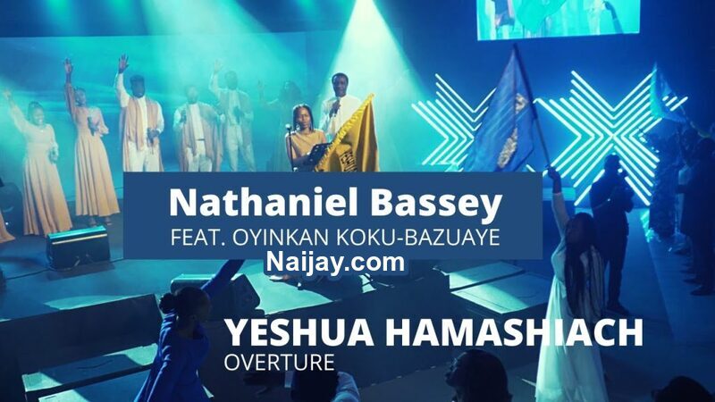 Yeshua Hamashiach (Overture) - Nathaniel Bassey ft. Oyinkan Bazuaye