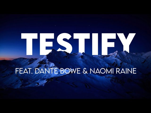 Testify by Maverick City Music ft. Dante Bowe & Naomi Raine (Mp3 Download, Lyrics)