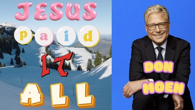 Don Moen – Jesus Paid it All (Mp3 Download, Lyrics)