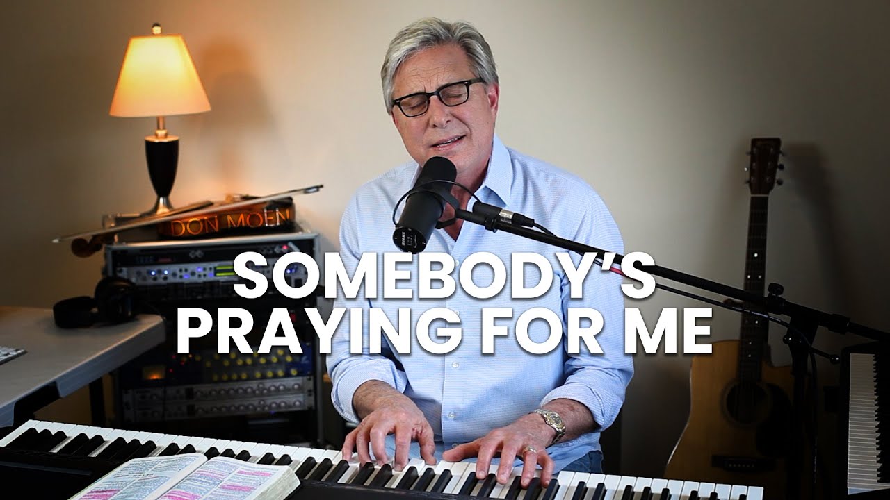 Don Moen – Somebody’s Praying For Me (MP3 Download, Lyrics)