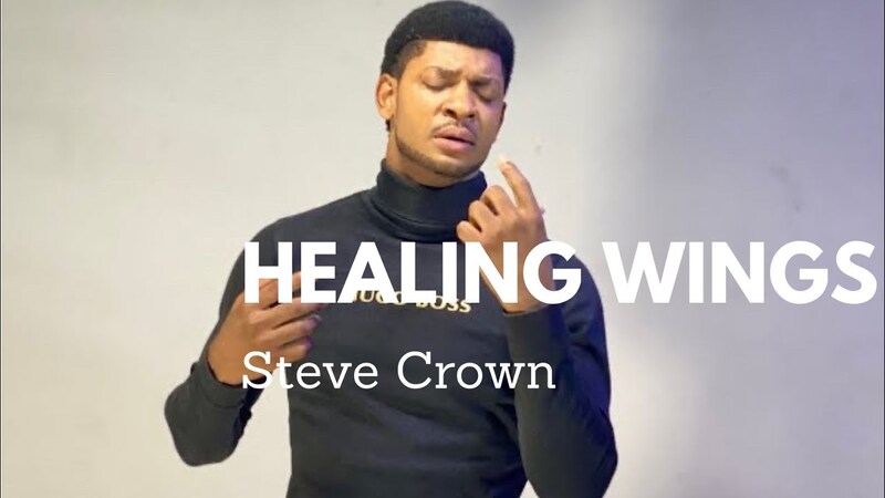 Healing Wings by Steve Crown MP3 & Lyrics