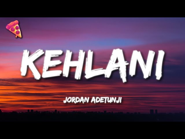 KEHLANI by Jordan Adetunji MP3 Download