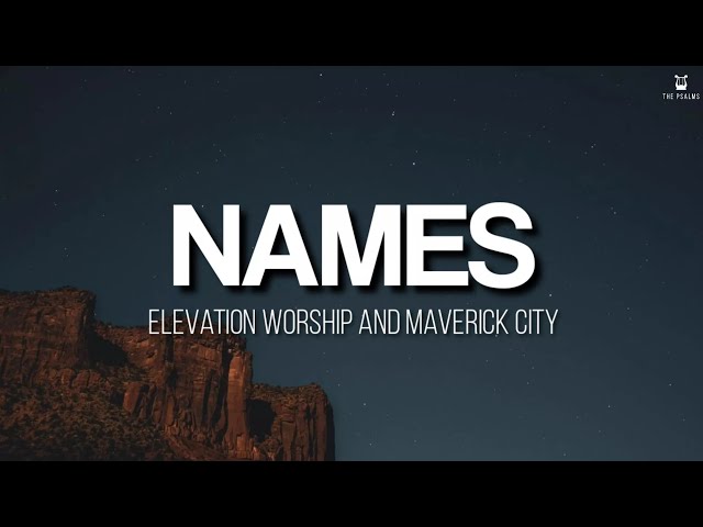 Names by Elevation Worship Ft Maverick City (MP3 Download, Lyrics)