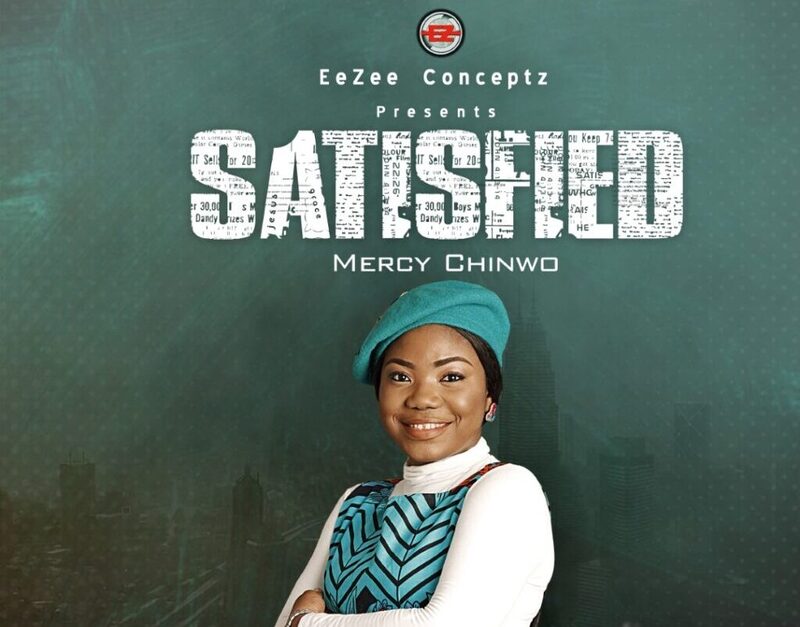 Satisfied Album by Mercy Chinwo MP3 Download