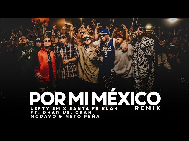 Por Mi México by Lefty Sm & Santa Fe Klan Ft. Dharius, C-Kan, MC Davo & Neto Peña MP3 Download