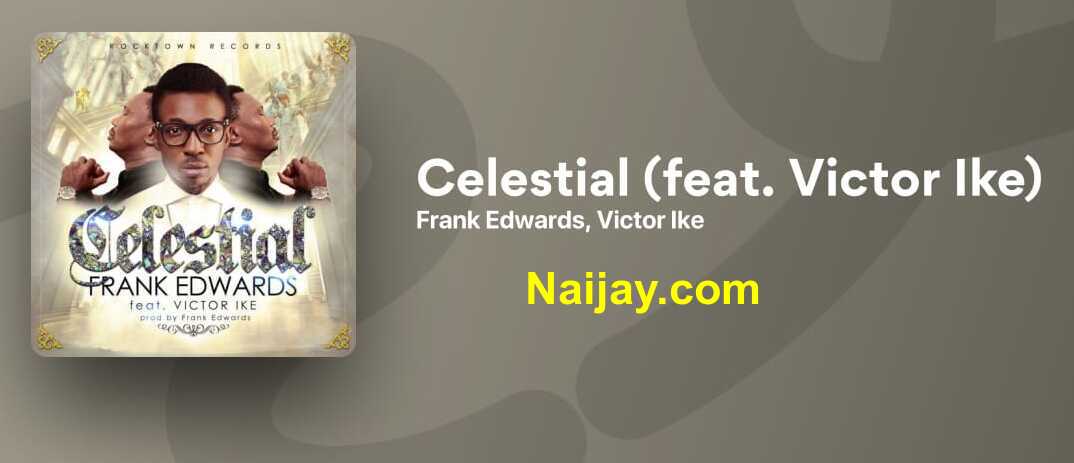 Celestial by Frank Edwards ft Victor Ike