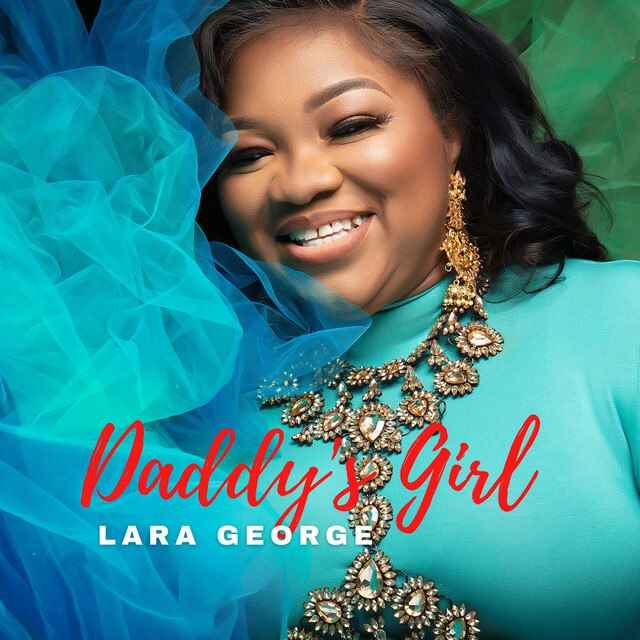 Daddy You Are Worthy - Lara George (MP3, Lyrics)