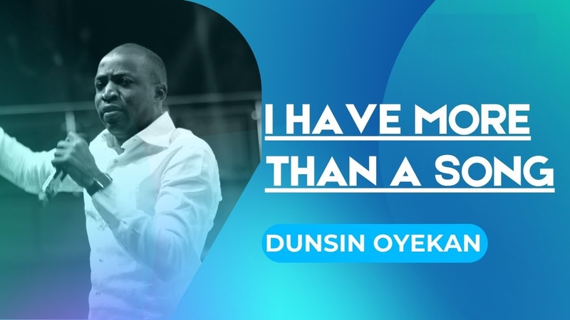 I Have More Than A Song - Dunsin Oyekan (Mp3, Lyrics)