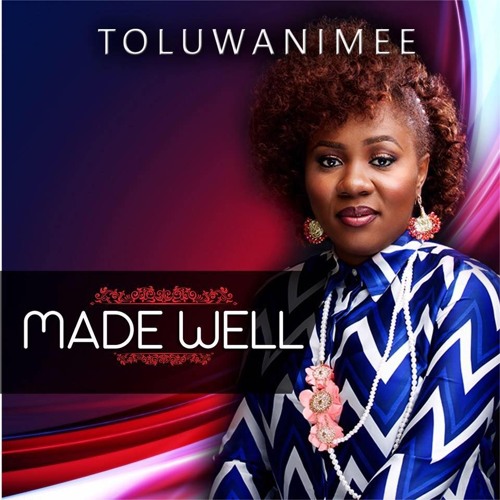 Made Well - Toluwanimee (Mp3 and Lyrics)