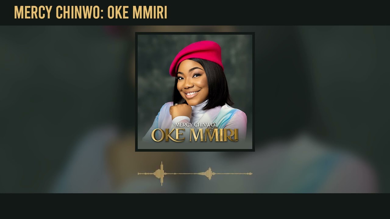 Mercy Chinwo - Oke Mmiri