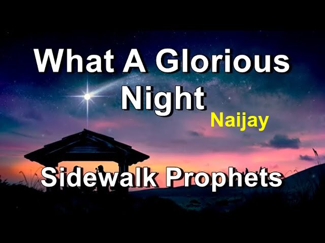 Sidewalk Prophets - Oh What A Glorious Night (Mp3, Lyrics)