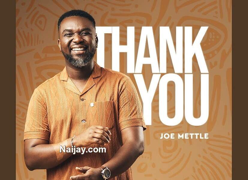 Come To Thank You (MP3 & Lyrics) by Joe Mettle