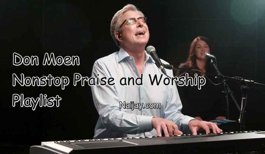 Don Moen Nonstop Praise and Worship Playlist