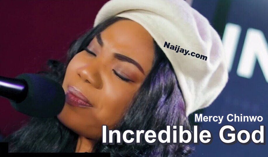 Incredible God (MP3 & Lyrics) by Mercy Chinwo