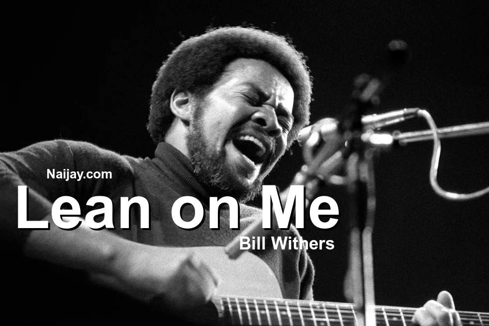 Lean on Me (You're Not Strong) by Bill Withers