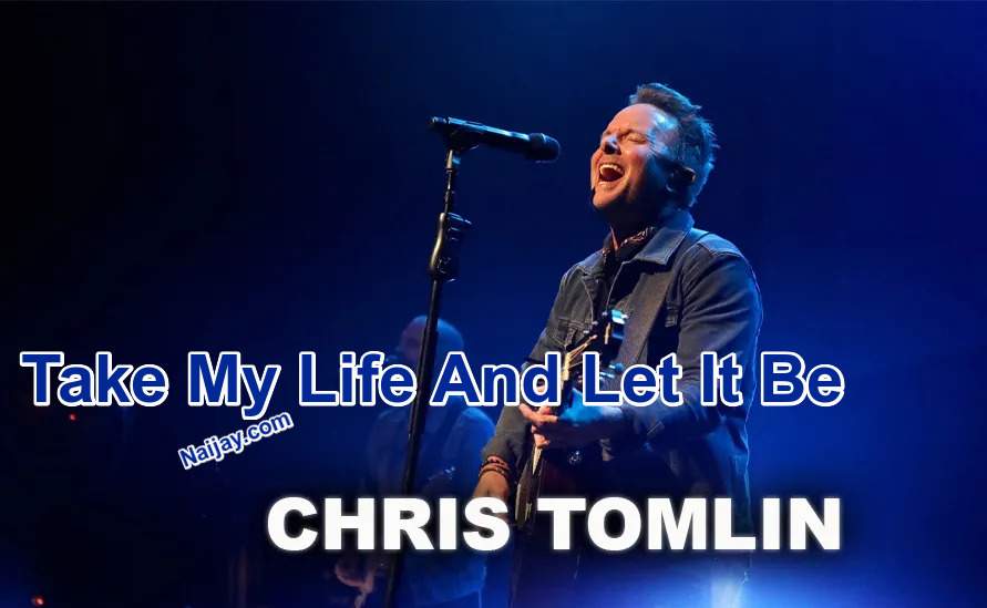 Take My Life And Let It Be by Chris Tomlin (MP3 & Lyrics)