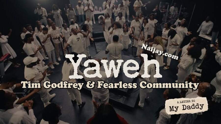 Yahweh by Tim Godfrey & Fearless Community